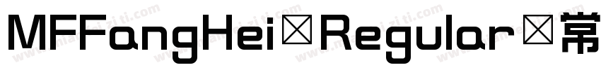MFFangHei Regular 常规字体转换